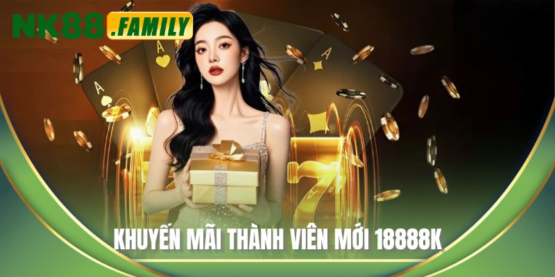 Khuyến mãi thành viên mới 18888K